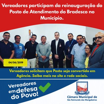 Vereadores participam da reinauguração do Posto de Atendimento do Bradesco no Município Vereadores participam da reinauguração do Posto de Atendimento do Bradesco no Município